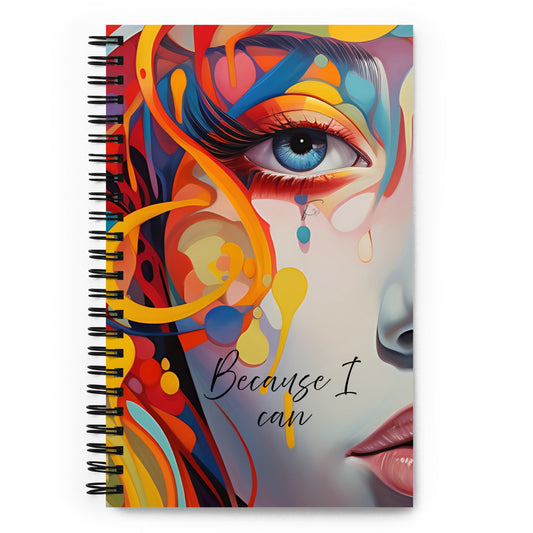 Spiral notebook--Journal- Because I Can